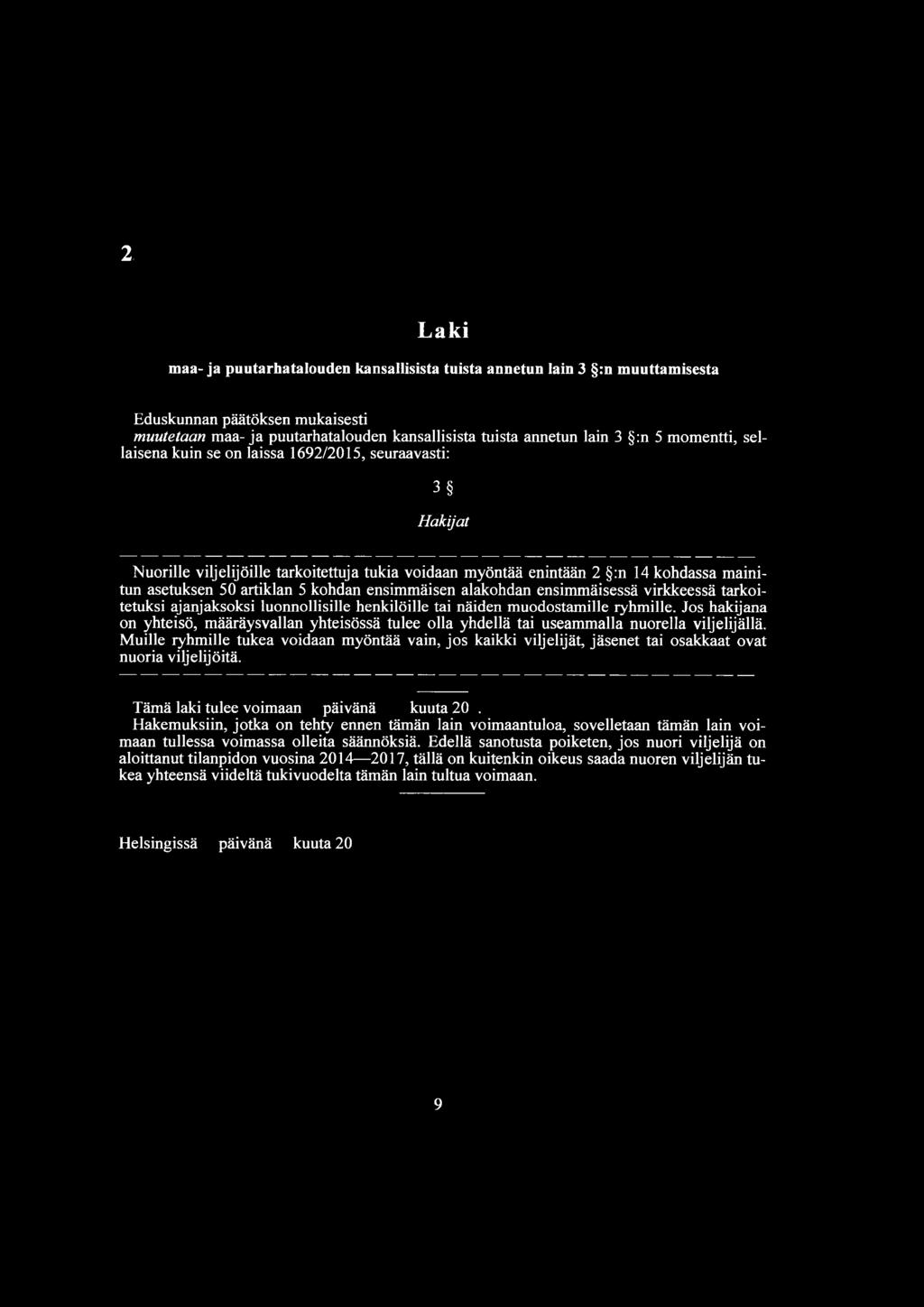 ensimmäisen alakohdan ensimmäisessä virkkeessä tarkoitetuksi ajanjaksoksi luonnollisille henkilöille tai näiden muodostamille ryhmille.