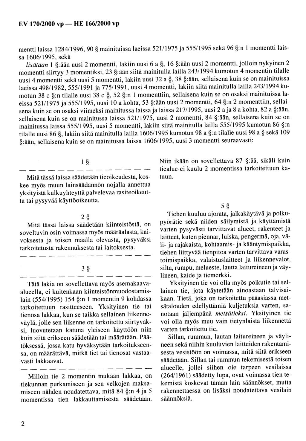 E V 170/2000 vp - HE 166/2000 vp mentti laissa 1284/1996, 90 mainituissa laeissa 52111975 ja 555/1995 sekä 96 :n 1 momentti laissa 1606/1995, sekä lisätään 1 : ään uusi 2 momentti, lakiin uusi 6 a,