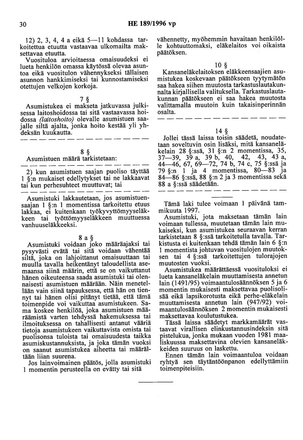 30 HE 189/1996 vp 12) 2, 3, 4, 4 a eikä 5-11 kohdassa tarkoitettua etuutta vastaavaa ulkomailta maksettavaa etuutta.