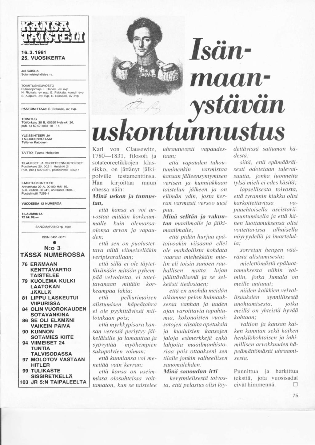 1 6.3. 1 981 25. VUOSKERTA JULXASUA: Sotmuisto:/hdistys ry. Puhdioht4a L. Haryila, ev wp N. Riuttala, ev evp, E. Pakkala, kordri evp S. Alapuro, evl evp, E. Eräsari. ev evp PÄÄTOMTTAJA: E.