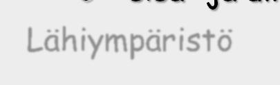 Oppimisympäristöillä tarkoitetaan tilojen ja paikkojen lisäksi välineitä ja tarvikkeita, joilla tuetaan lasten oppimista ja kehitystä.