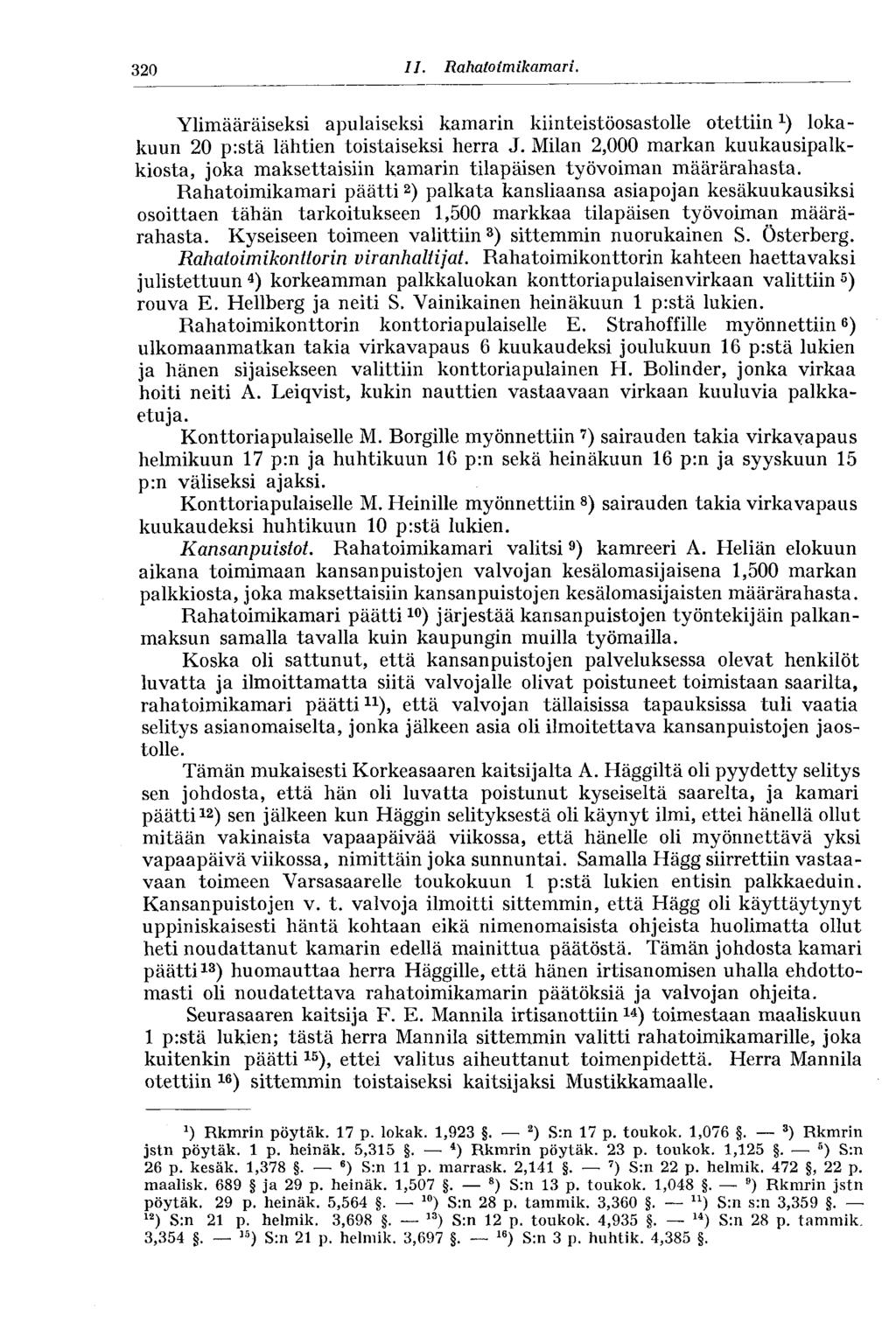 320 11. Rahato im ikamar i. Ylimääräiseksi apulaiseksi kamarin kiinteistöosastolle otettiinlokakuun 20 p:stä lähtien toistaiseksi herra J.