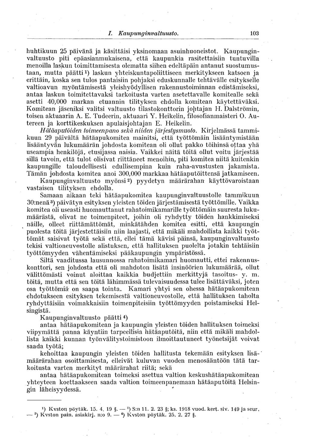 I. Kaupunginvaltuusto. 103 huhtikuun 25 päivänä ja käsittäisi yksinomaan asuinhuoneistot.