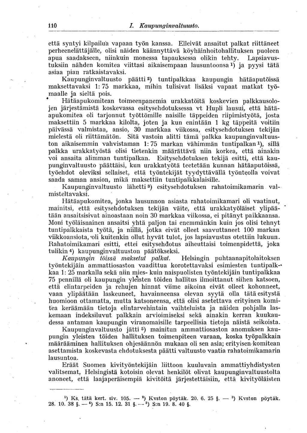 110 /. Kaupunginvaltuusto. että syntyi kilpailua vapaan työn kanssa.