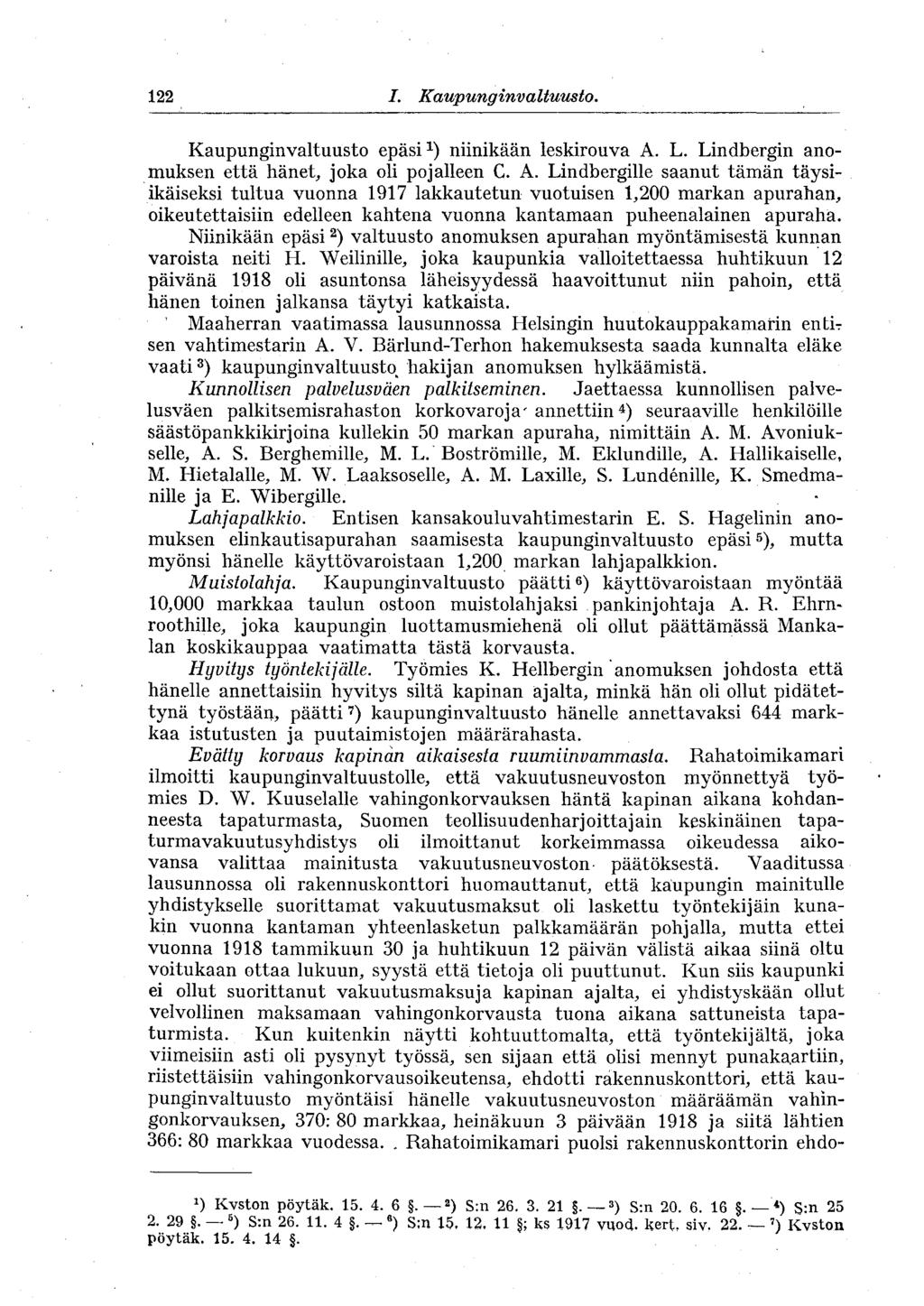 122 J /. Kaupunginvaltuusto. Kaupunginvaltuusto epäsi 1 ) niinikään leskirouva A.
