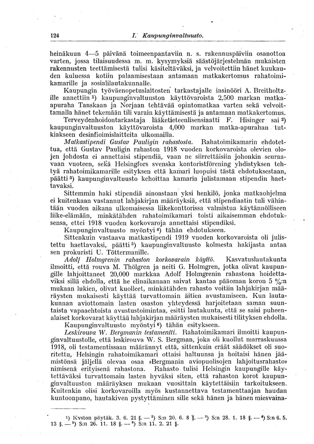 124 J /. Kaupunginvaltuusto. heinäkuun 4 5 päivänä toimeenpantaviin n. s. rakennuspäiviin osanottoa varten, jossa tilaisuudessa m.