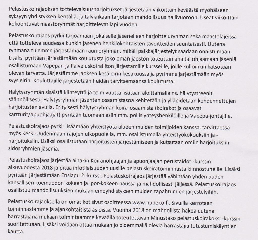 Vuoden 2018 aikana kootaan kilpailutoimikunta, joka suunnittelee ja ehdottaa toimenpiteet virallisten kisojen anomiseksi kesälle 2019.