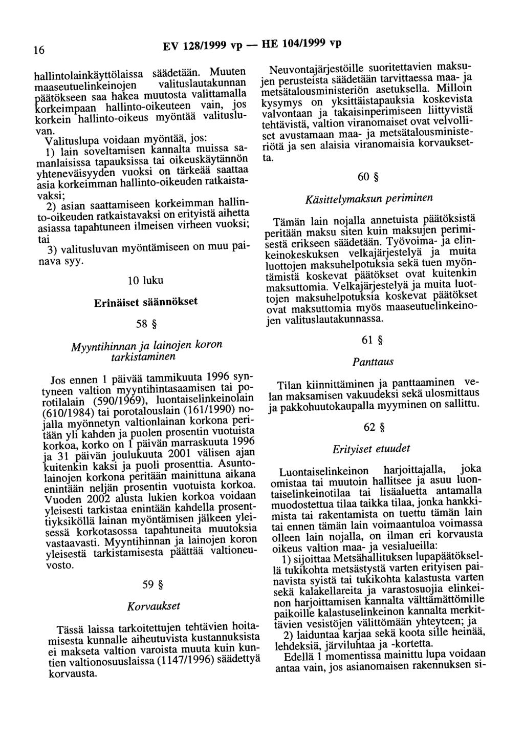 16 EV 128/1999 vp - HE 104/1999 vp hallintolainkäyttölaissa säädetään.
