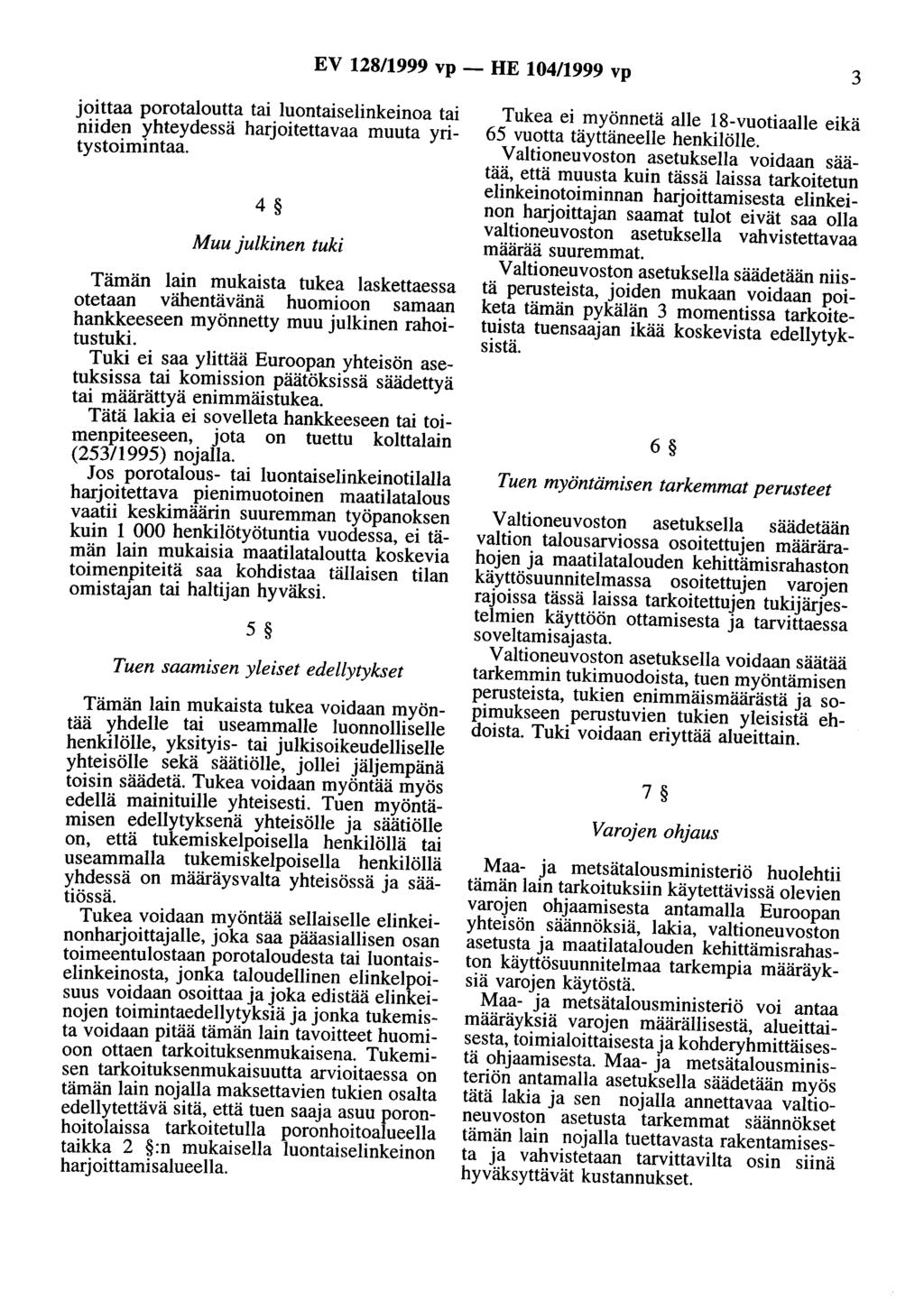 EV 128/1999 vp - HE 104/1999 vp 3 joittaa porotaloutta tai luontaiselinkeinoa tai niiden yhteydessä harjoitettavaa muuta yritystoimintaa.