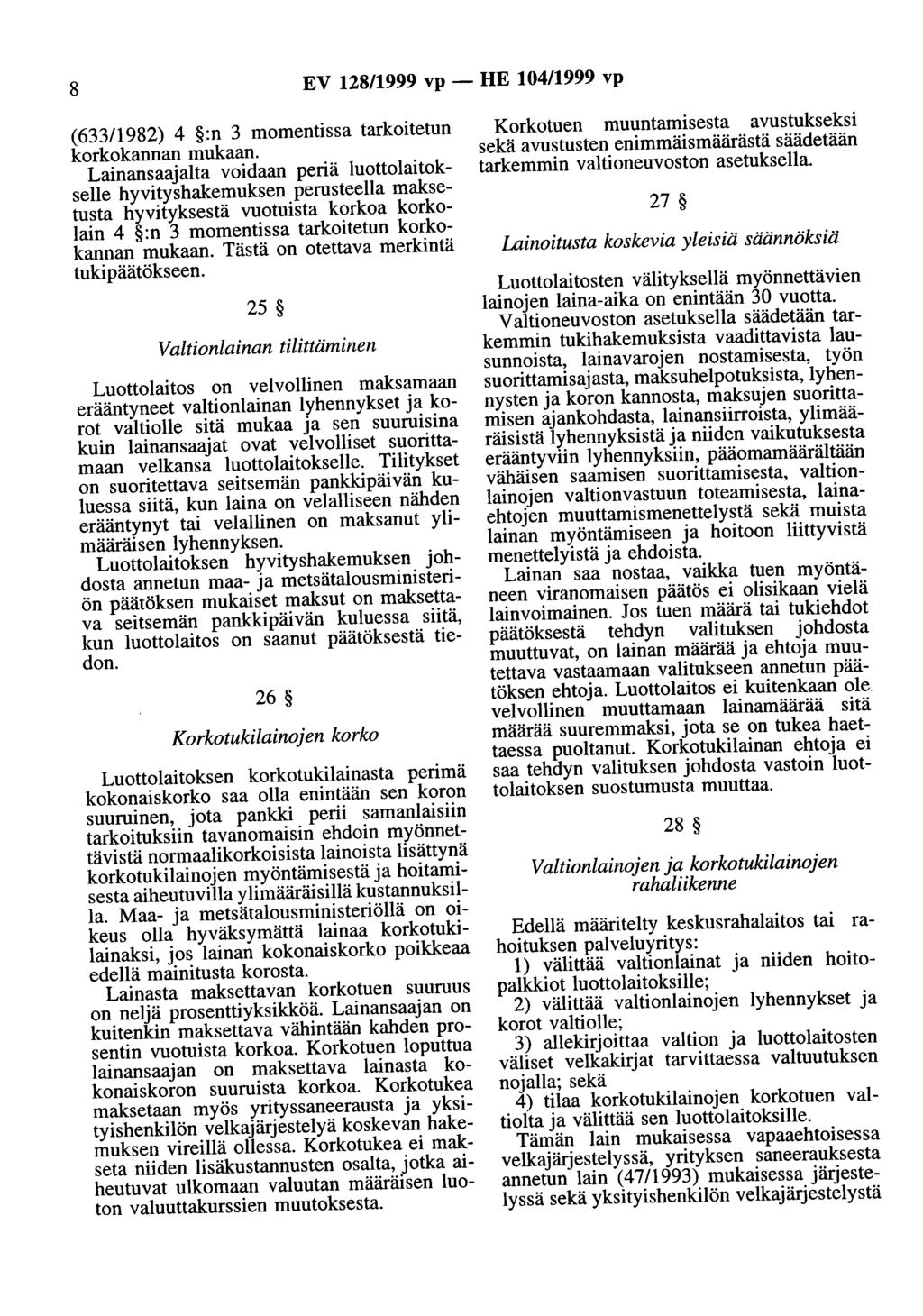 8 EV 128/1999 vp- HE 104/1999 vp (633/1982) 4 :n 3 momentissa tarkoitetun korkokannan mukaan.