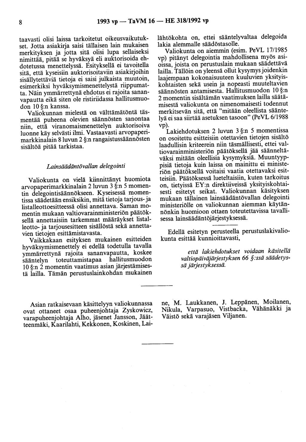 8 1993 vp- TaVM 16- HE 318/1992 vp taavasti olisi laissa tarkoitetut oikeusvaikutukset.