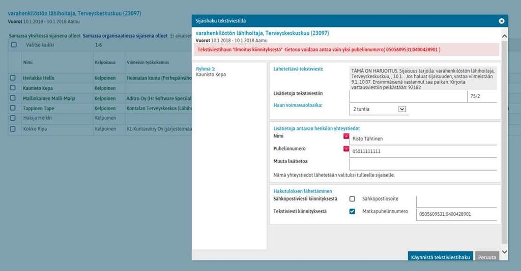 5.6 Tekstiviesti-ilmoitus useaan puhelinnumeroon sijaisen ilmoittautumisesta ja sijaisen kiinnittämisestä 5.6.1 Ominaisuuden kuvaus Kiinnitysviesti voidaan lähettää useaan puhelinnumeroon, kun sijainen kiinnitetään manuaalisesti.