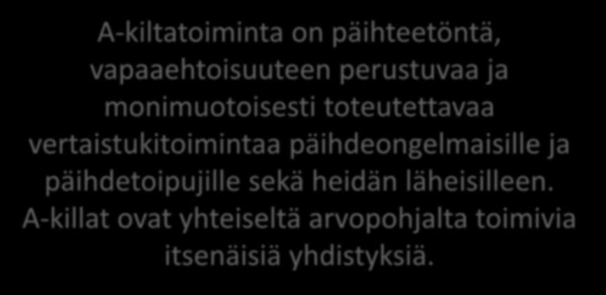 A-kiltatoiminta on päihteetöntä,