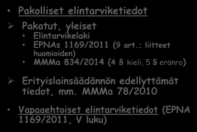 eränro) Erityislainsäädännön edellyttämät tiedot, mm.