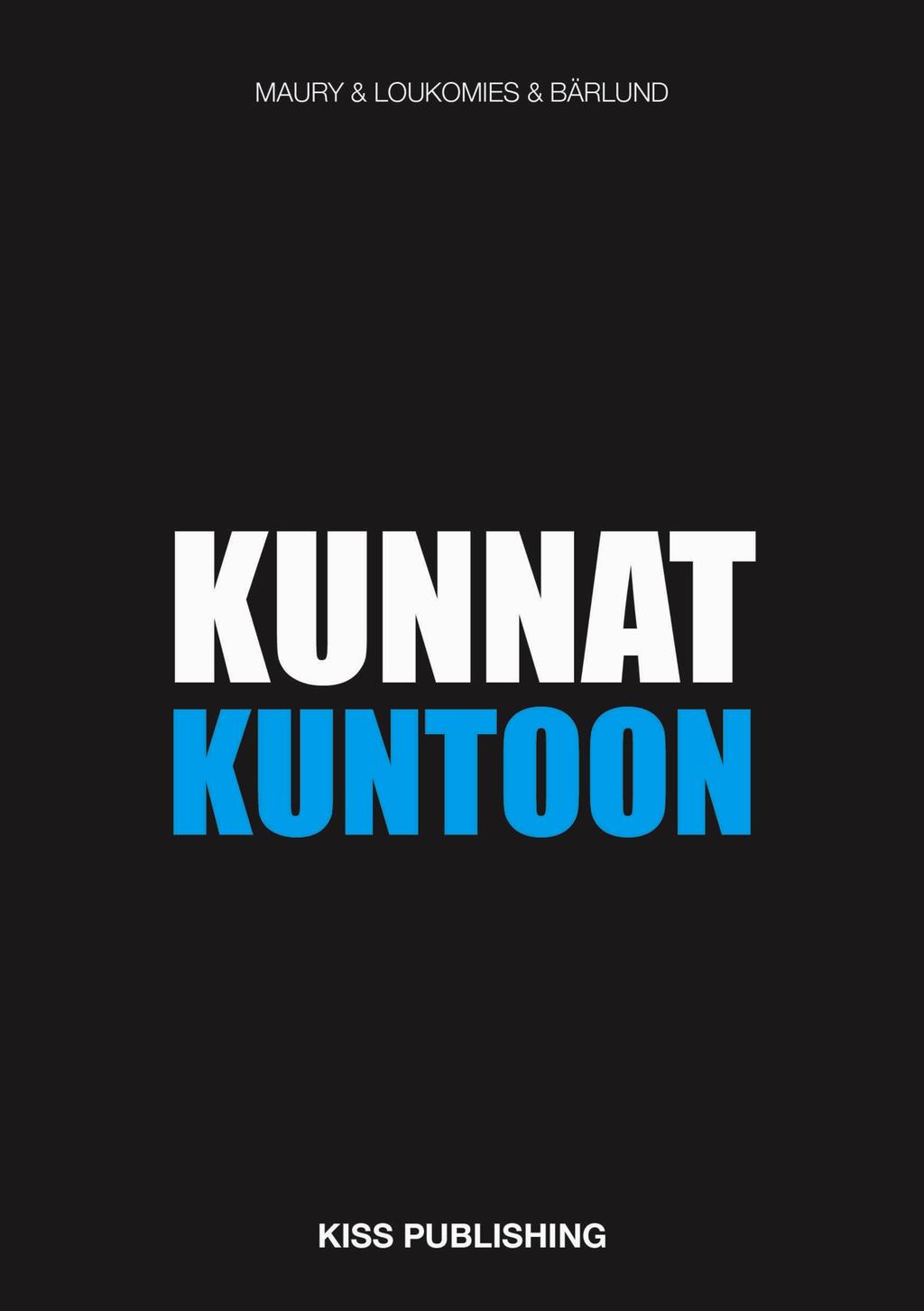 KUNNAT KUNTOON KIRJA KUNNAT KUNTOON -KIRJA Julkaisimme keväällä 2017 Kunnat kuntoon -kirjan.