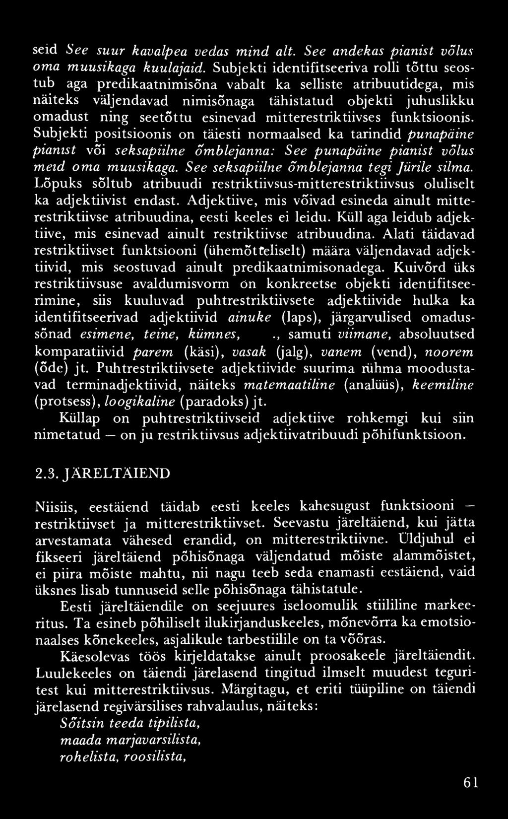 seid See suur kavalpea vedas mind alt. See andekas pianist võlus oma muusikaga kuulajaid.