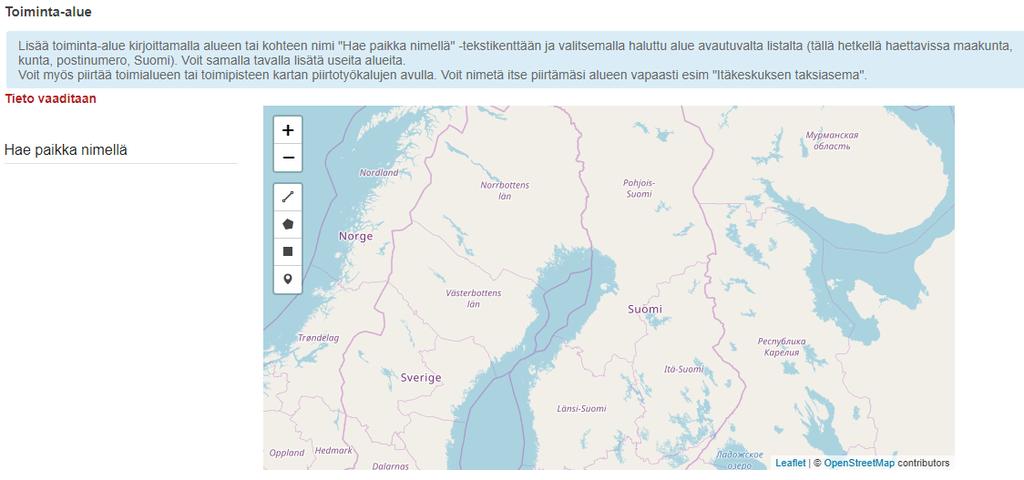 Ohje 11 (41) 5. Toiminta-alue Kuvaa tässä kohtaa palvelusi toiminta-alue joko karttaan piirtämällä tai hakemalla palvelualue nimen avulla kohdasta Hae paikka nimellä.