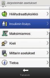 7 7.15 Insuliinin lisäys Insuliinin lisäys on se määrä, jolla insuliiniannosta muutetaan, kun ohjelmoidaan bolus tai päiväkirjaan syötetään manuaalisesti merkintä.