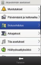 6 Päävalikko > Asetukset > Bolusehdotus 1 2 3 4 Valitse päävalikosta Asetukset. Valitse Bolusehdotus.