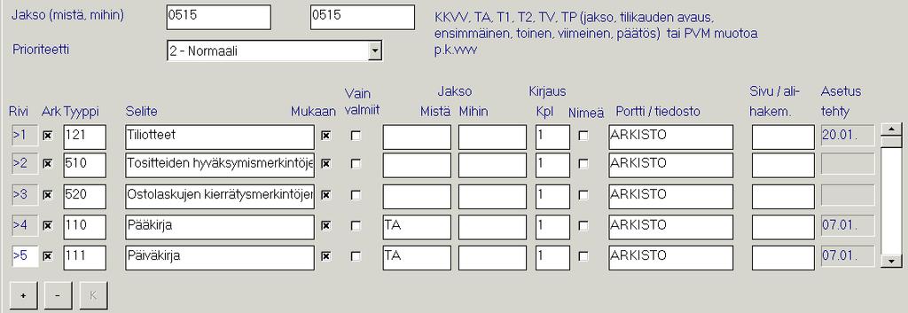 KIRJANPITO ARKISTO - KUUKAUSI Ketjutus Vain valmiit Arkistointi tehdään, jos kausi on merkitty kirjanpidossa valmiiksi Portti /