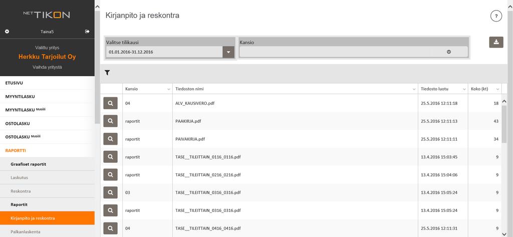 KIRJANPITO JA RESKONTRA Raportit - Kirjanpito ja reskontra Valitaan tilikausi minkä raportteja halutaan tarkastella
