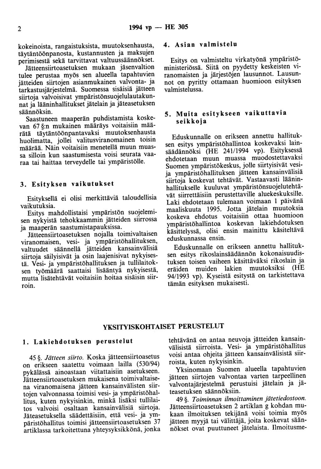 2 1994 vp- HE 305 kokeinoista, rangaistuksista, muutoksenhausta, täytäntöönpanosta, kustannusten ja maksujen perimisestä sekä tarvittavat valtuussäännökset.