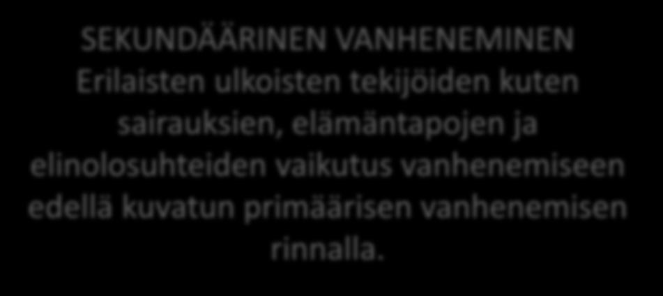 erilaisia fysiologisia ja fyysisiä elintoimintojen ja motorisen suorituskyvyn muutoksia sekä kognitiivisia tiedonkäsittelyn muutoksia.