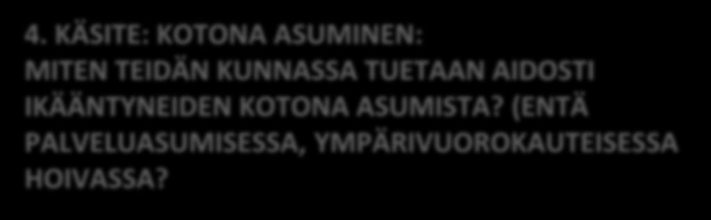 Asukas ei käytä eikä tarvitse kaikkia tiloja; tai hän ei enää niihin pääse tai hänen ei anneta mennä näihin tiloihin Potentiaalinen asuminen = asumisen