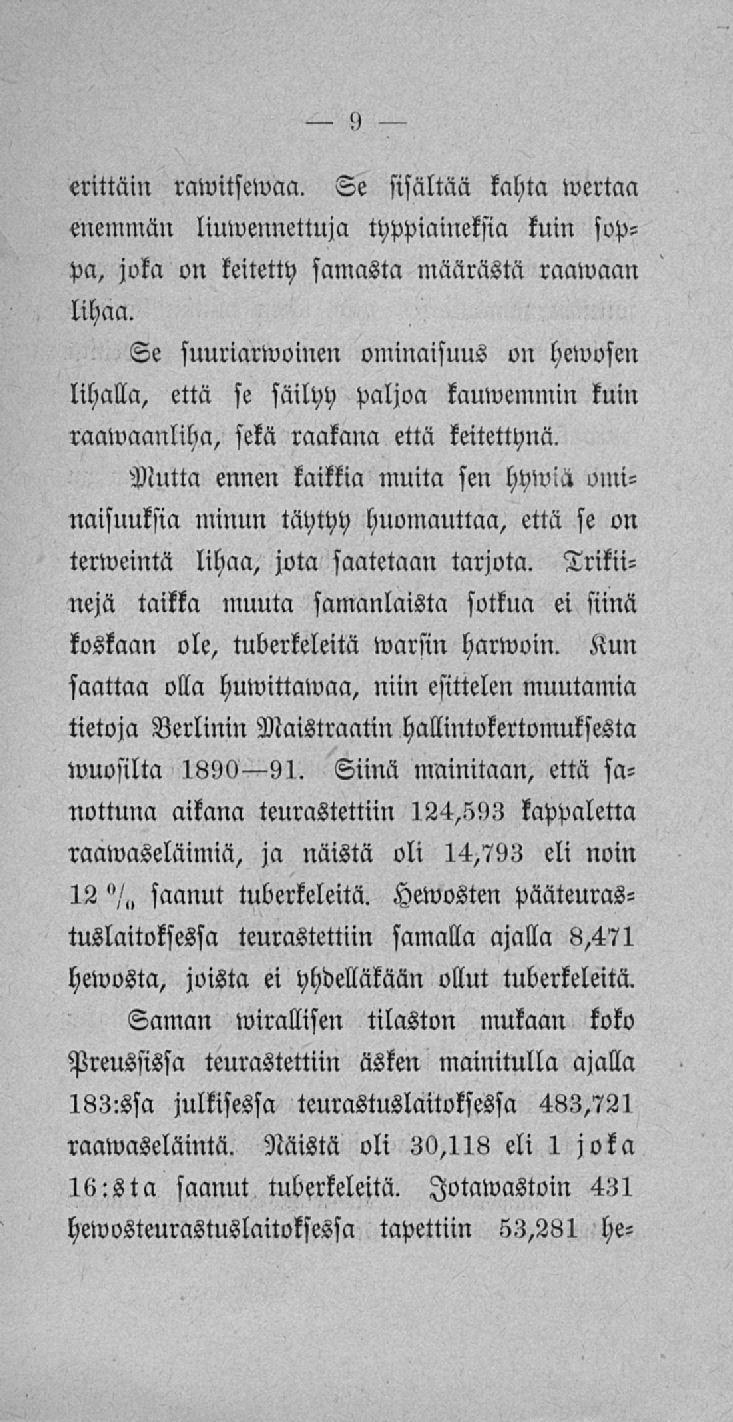 erittäin rawitsewaa. Se sisältää kahta wertaa enemmän liuwennettuja typpiaineksia kuin soppa, joka on keitetty samasta määrästä raawaan lihaa.