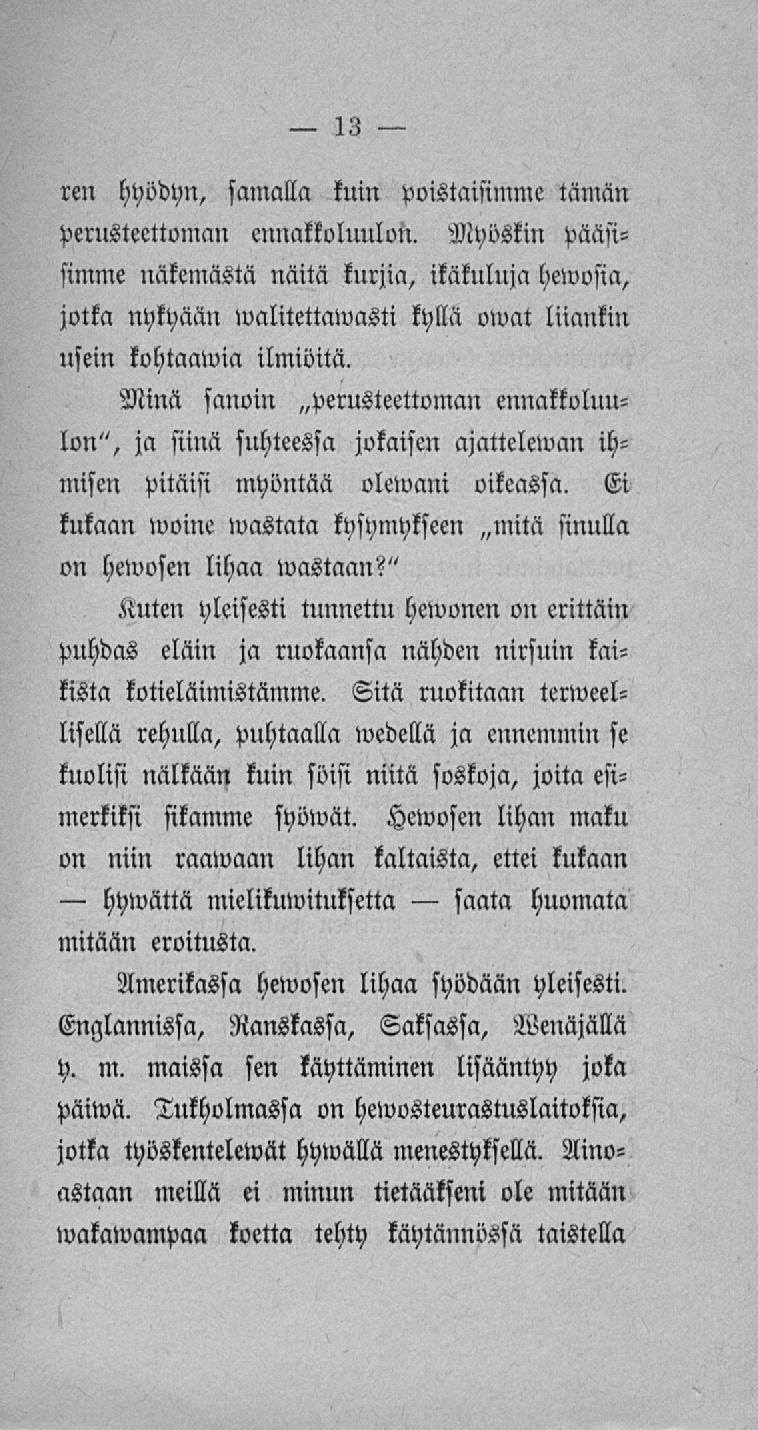 hywättä 13 saata ren hyödyn, samalla kuin poistaisimme tämän perusteettoman ennakkoluulon.