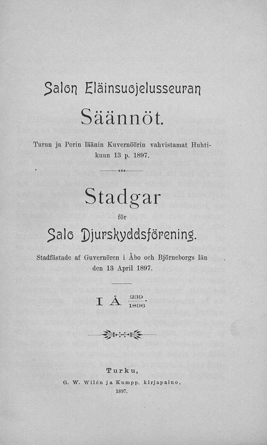 Salon Eläinsuojelusseuran Säännöt. Turun ja Porin läänin Kuvernöörin kuun 13 p. 1897.