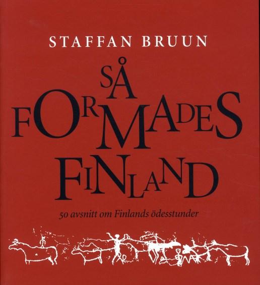 16,17 Bruun, Staffan Så formades Finland -