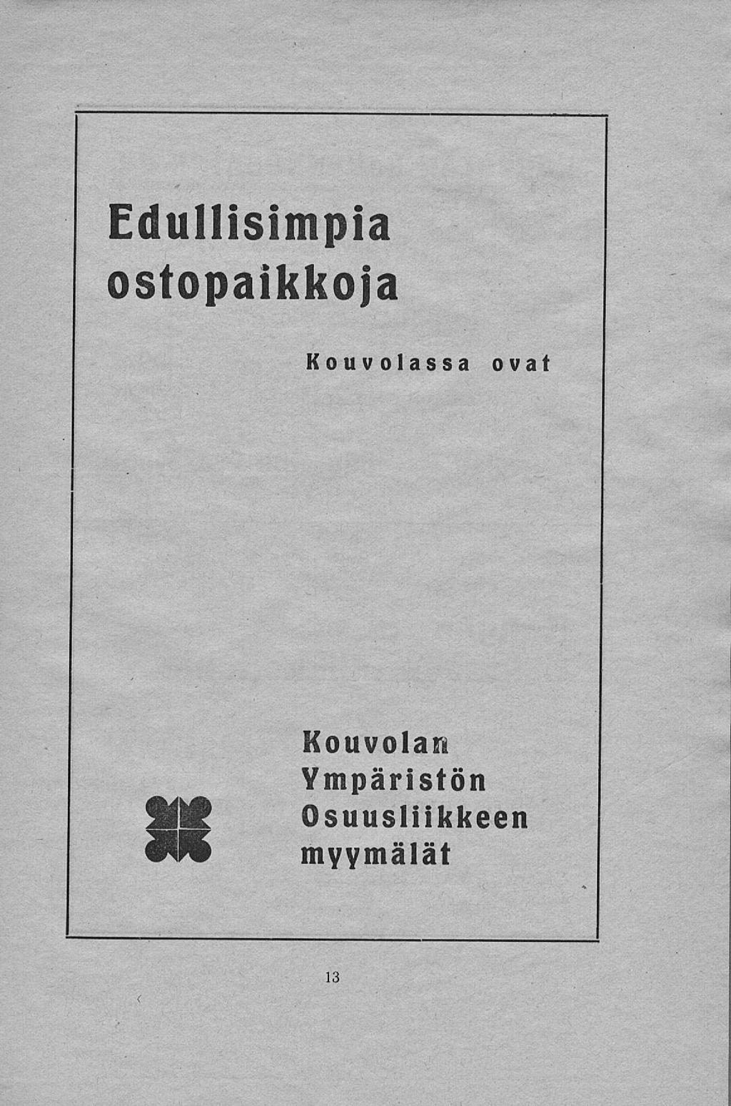 Edullisimpia ostopaikkoja Kouvolassa ovat