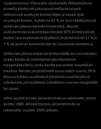 NEUVONTAKÄYNNEILTÄ kpl % Asutuksen tyyppi (kiinteä/ vapaa-aika) 12/17 41/59 Asukasmäärä 69 Vedenhankinta (vesijohto/ oma kaivo) 15/13 54/46 Kaivotyyppi (pora-/ rengaskaivo) 3/10 23/77 Käymälän