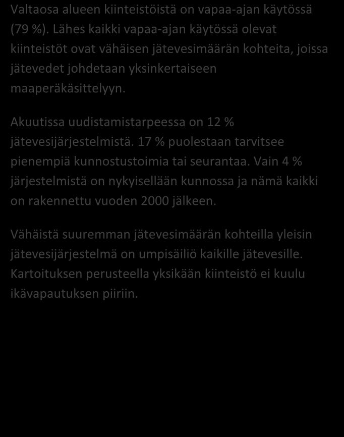 TILASTOTIETOA KARTOITUS- JA NEUVONTAKÄYNNEILTÄ kpl % Asutuksen tyyppi (kiinteä/ vapaa-aika) 5/19 21/79 Asukasmäärä 60 Vedenhankinta (vesijohto/ oma kaivo) 0/11 0/46 Kaivotyyppi (pora-/ rengaskaivo)