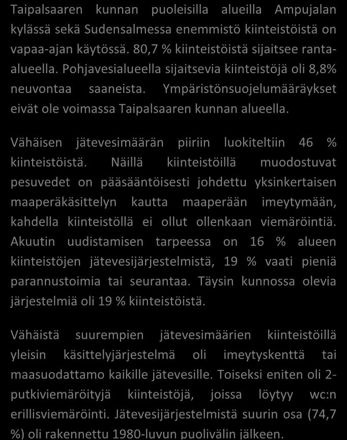 Hartikainen /SVSY Maija Massinen /SVSY 57 kiinteistöä toteuma 56,4 % V2 T2 TILASTOTIETOA KARTOITUS- JA NEUVONTAKÄYNNEILTÄ kpl % Asutuksen tyyppi (kiinteä/ vapaa-aika) 19/38 33/67 Asukasmäärä 119