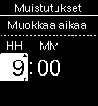 5 Mittarin asetukset Muistutukset 4 Ennalta asetettu muistutusaika ilmestyy näyttöön. Valitse Käytössä tai Pois käytöstä painamalla tai. Siirrä haluamasi valinnan kohdalle painamalla.