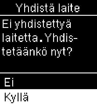 6 4 Langaton tiedonsiirto ja mittarin yhdistäminen Yhdistäminen ensimmäisellä kerralla 5 Näyttöön ilmestyy Yhdistä laite. Jos haluat yhdistää laitteen, korosta Kyllä painamalla. Paina.