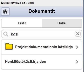 Dokumentit Hakuun mitä haet ja Enter Klikkaamalla kansiota se avautuu.