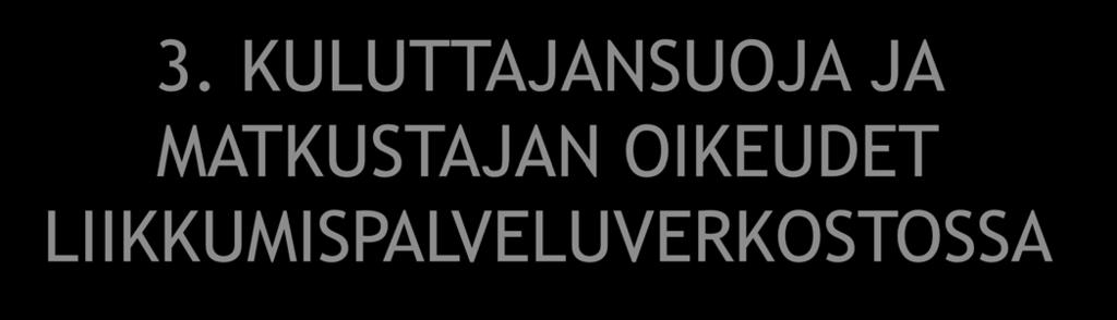 3. KULUTTAJANSUOJA JA MATKUSTAJAN