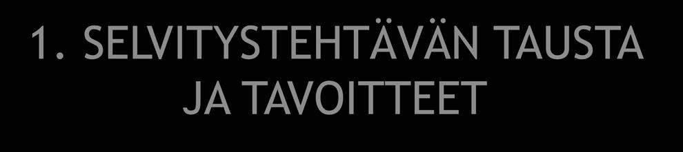 1. SELVITYSTEHTÄVÄN