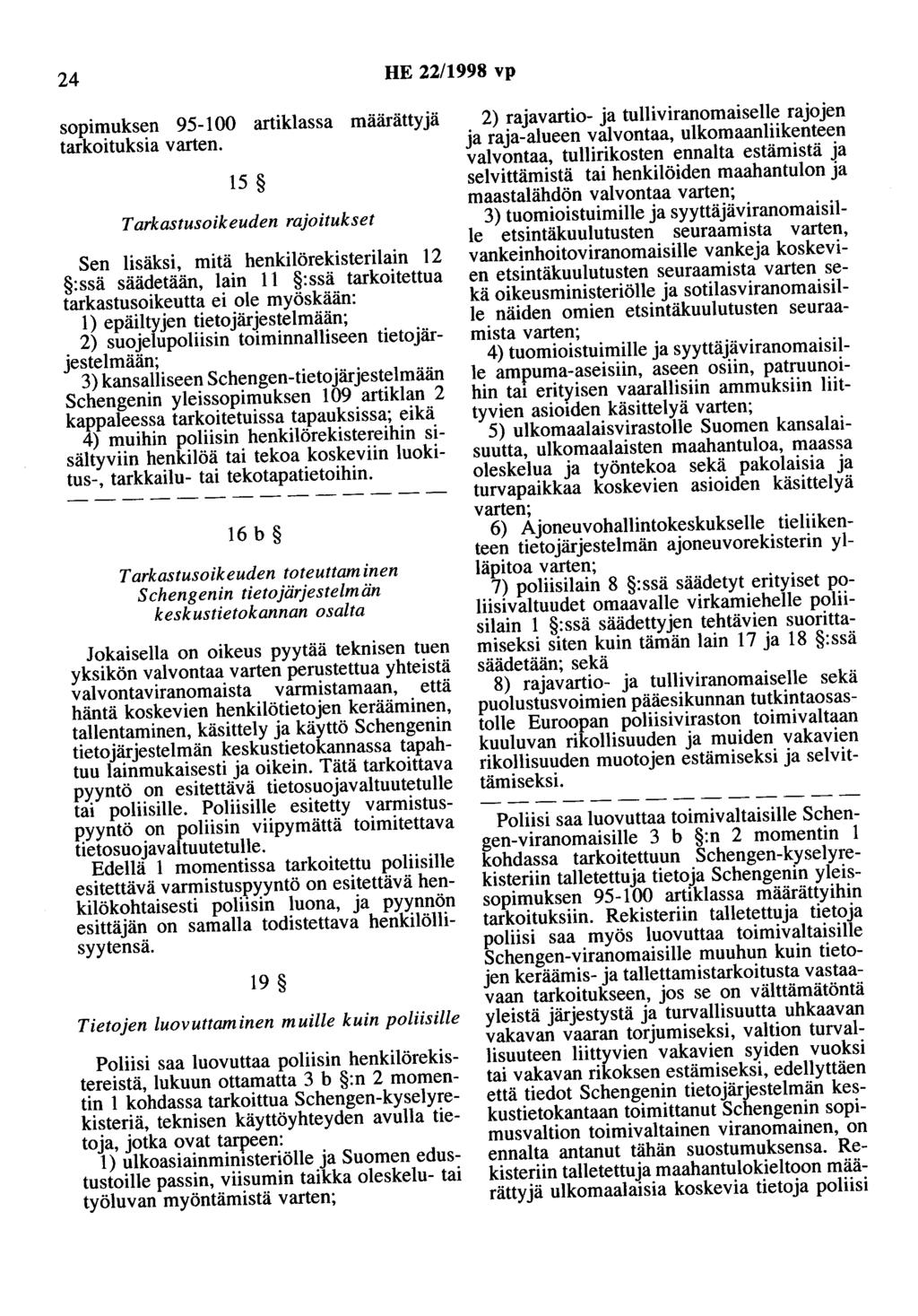 24 HE 22/1998 vp sopimuksen 95-100 artiklassa määrättyjä tarkoituksia varten.