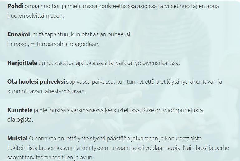 ESIMERKKI: HUOLEN PUHEEKSIOTON HUONEENTAULU Lähde: https://verkkokoulut.thl.fi/web/suojele-lasta/otapuheeksi/tyoskentely/materiaali?