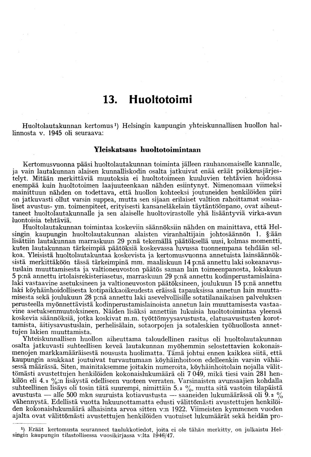 3. Huoltotoimi Huoltolautakunnan kertomus ) Helsingin kaupungin yhteiskunnallisen huollon hallinnosta v.