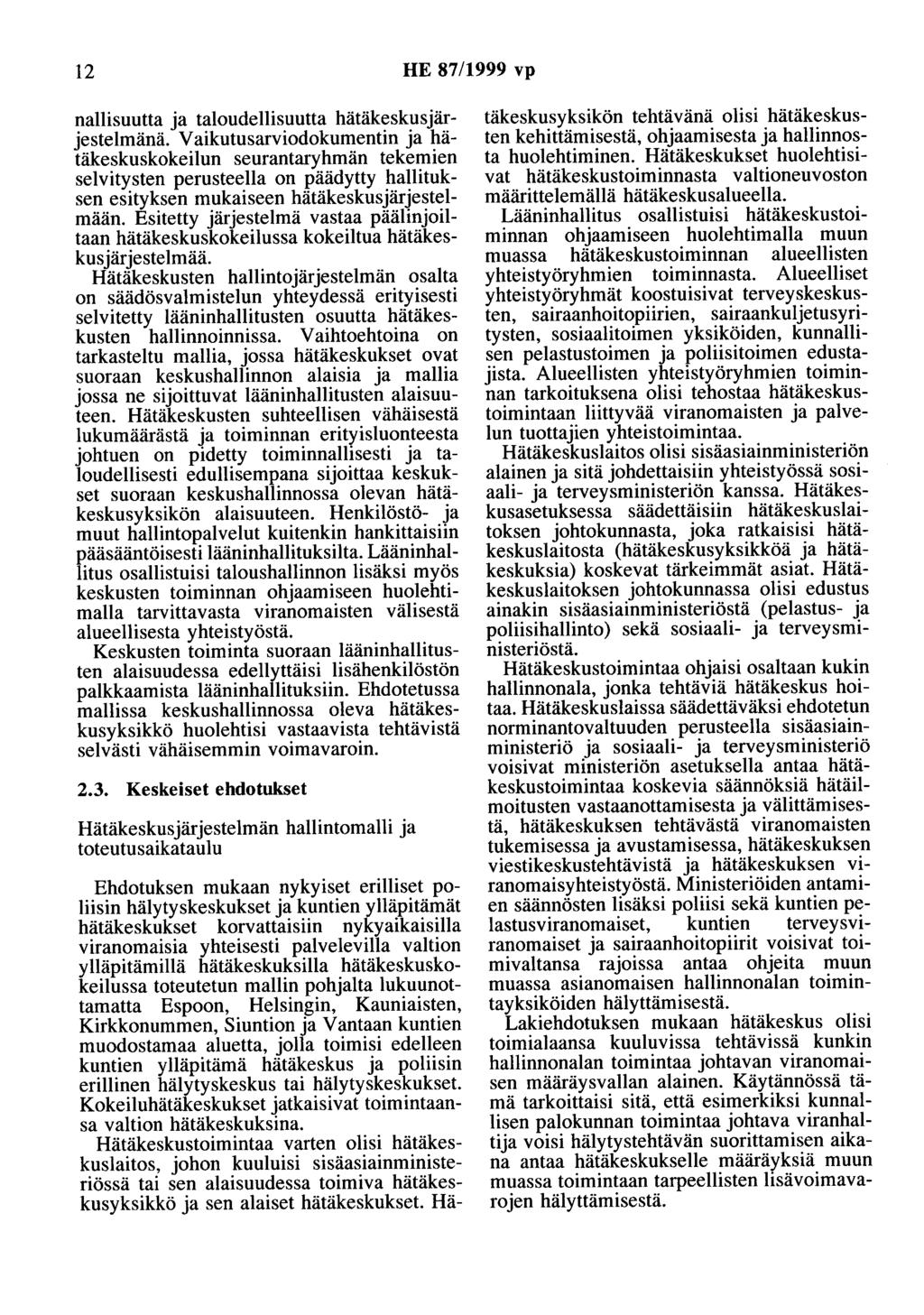 12 HE 87/1999 vp nallisuutta ja taloudellisuutta hätäkeskusjärjestelmänä.