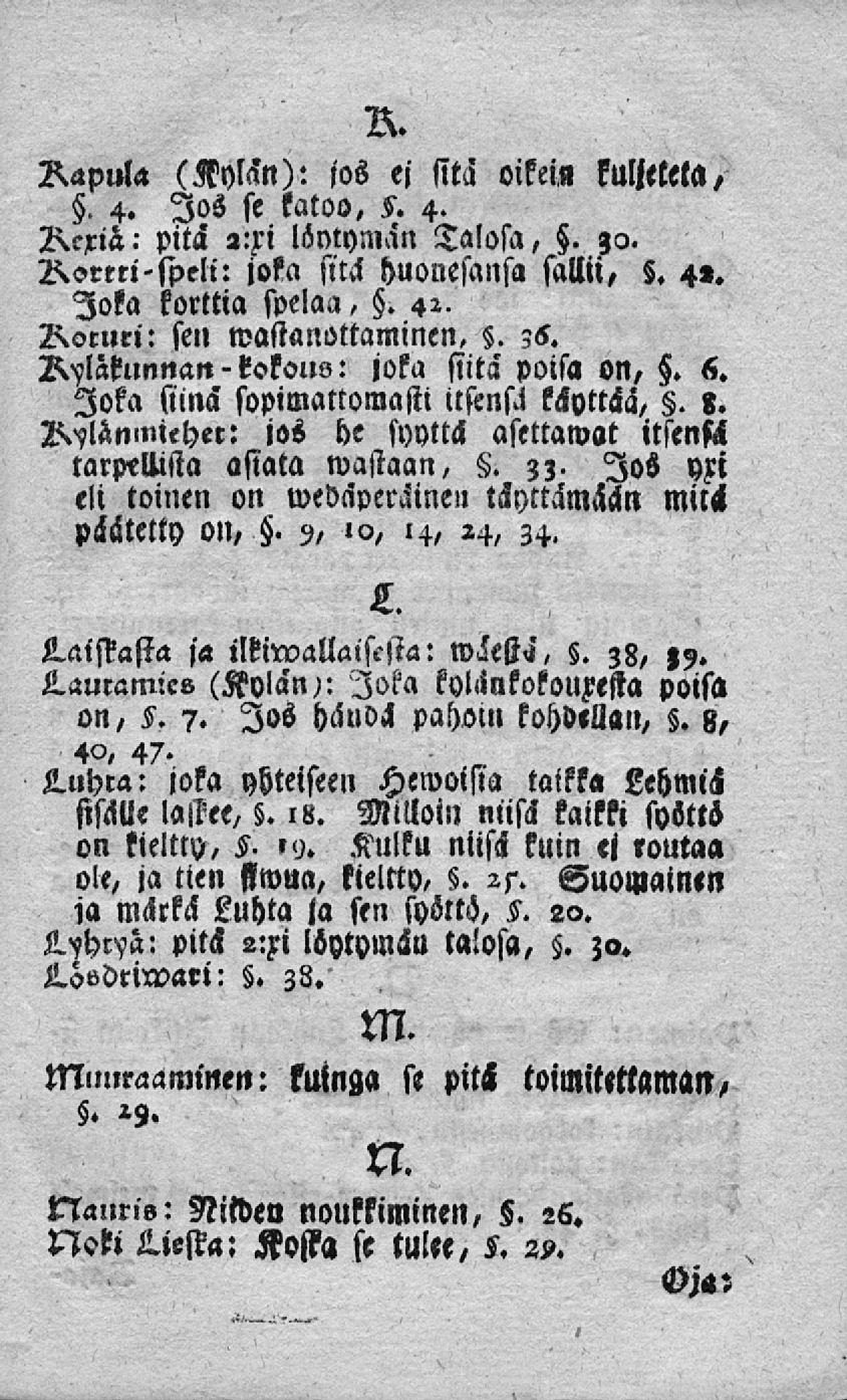 Rapula (Kylän):,os ei sitä oikel» kulltteta/. 4. Jos se katoo, 5. 4. 2xcxiä. pita ~fi löntymän Talosa,. zc>. joka sitä huonescmsa sallii,. 4». Joka korttia spelaa,. 42. sei» wastanottaminen,.?5. joka siitä poisa on,.