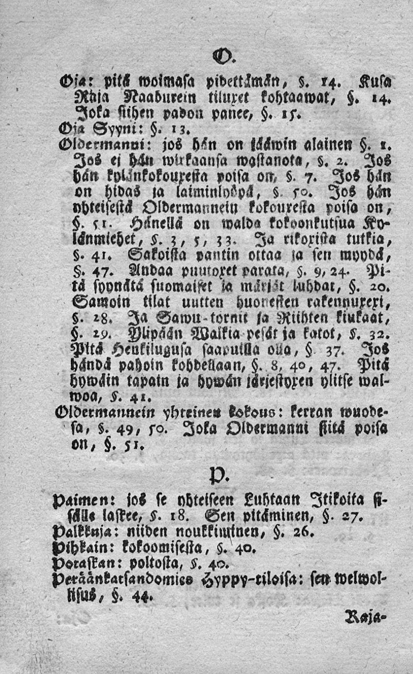 Ofa: pitil woimasa pibettämän,. 14. Kula Rkia Naaburem tiluret kohtaamat,.»4. Joka siihen padon panee/. «5. <l>m.,3. Oloe?m«nni: jos h<sn on lckswin alainen. «. Iss ei hck» wvkaansa wastanots,. 2.