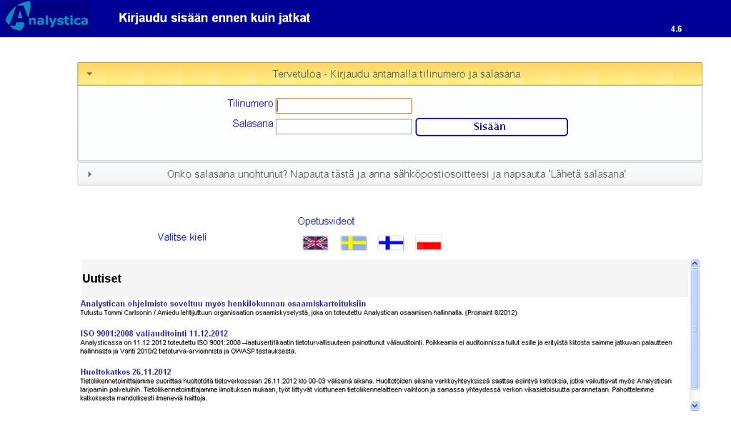 3 NÄIN PÄÄSET SISÄÄN OHJELMAAN 3.1 Näin kirjaudut sisään Avaa Analystican kotisivut http://www.analystica.fi (englanninkielinen versio http://www.analystica.com, ruotsinkielinen http://www.analystica.se) ja klikkaa ruudun oikeassa reunassa Kirjaudu palveluumme.