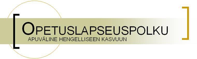 Opetuslapseuspolku on luotu apuvälineeksi jokaiselle seurakuntamme jäsenelle kasvaa hengelliseen kypsyyteen ja löytää paikkansa palvella ja toteuttaa Jumalan antamaa tehtävää ja kutsua omassa