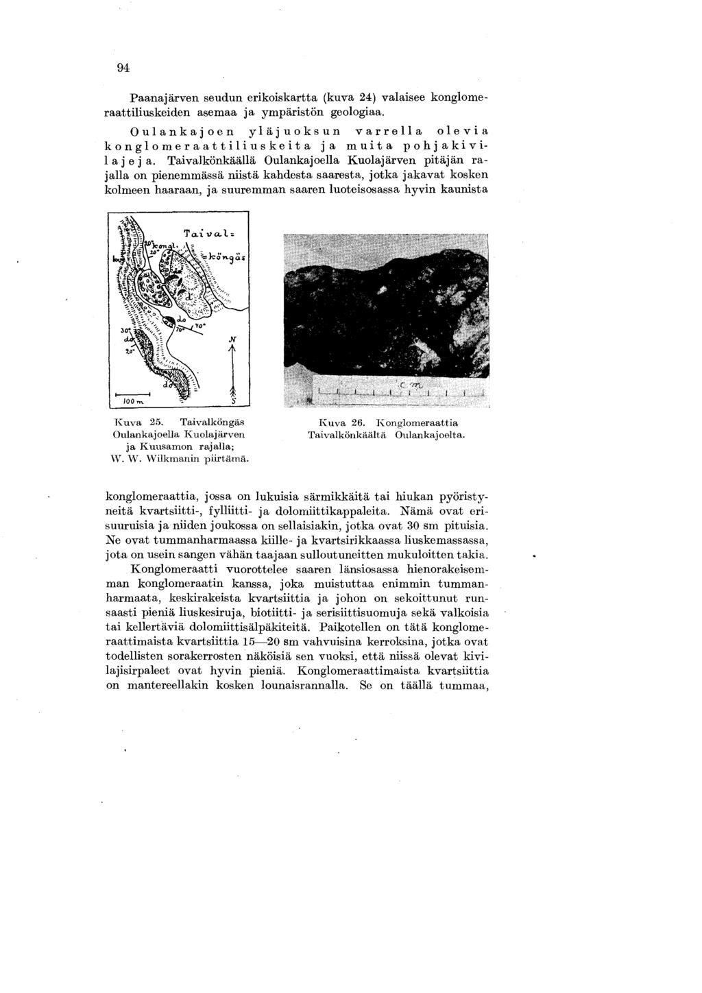 Paanajärven seudun erikoiskartta (kuva 24) valaisee konglomeraattiliuskeiden asemaa ja ympäristön geologiaa.